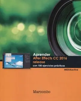 Aprender After Effects Cc Release 2016 con 100 Ejercicios Prácticos