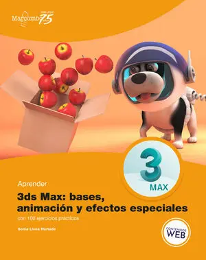 Aprender 3Ds Max: Animación y Efectos Especiales con 100 Ejercicios Prácticos