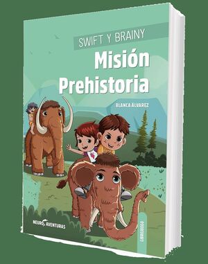 SWIFT Y BRAINY. MISIÓN PREHISTORIA