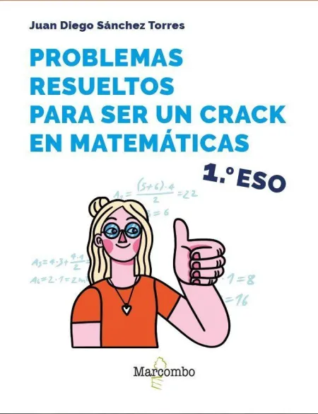 Problemas Resueltos para Ser un Crack en Matemáticas. 1º eso
