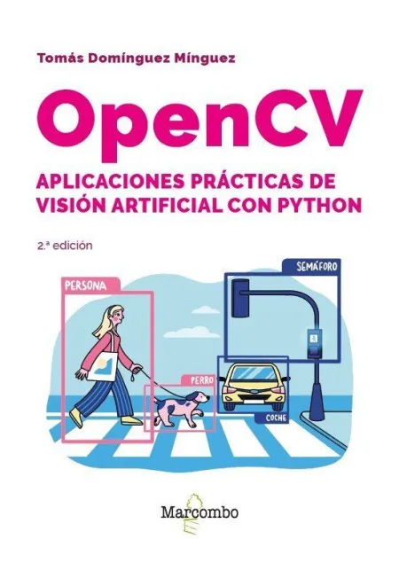 Opencv. Aplicaciones Prácticas de Visión Artificial con Python - 2. ª Edición