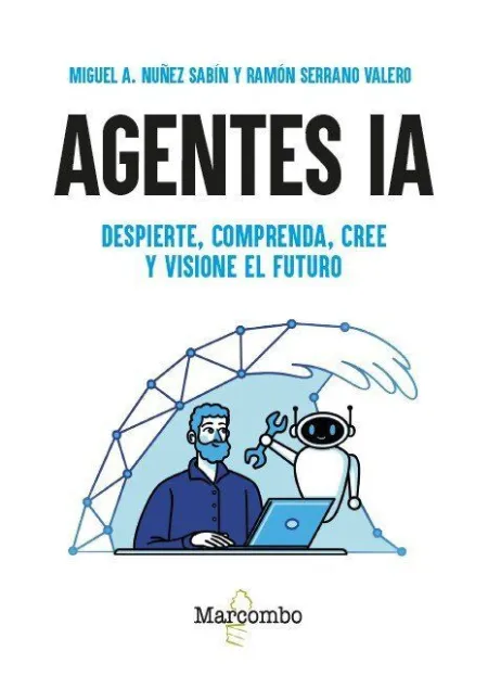Agentes Ia. Despierte, Comprenda, Cree y Visione el Futuro
