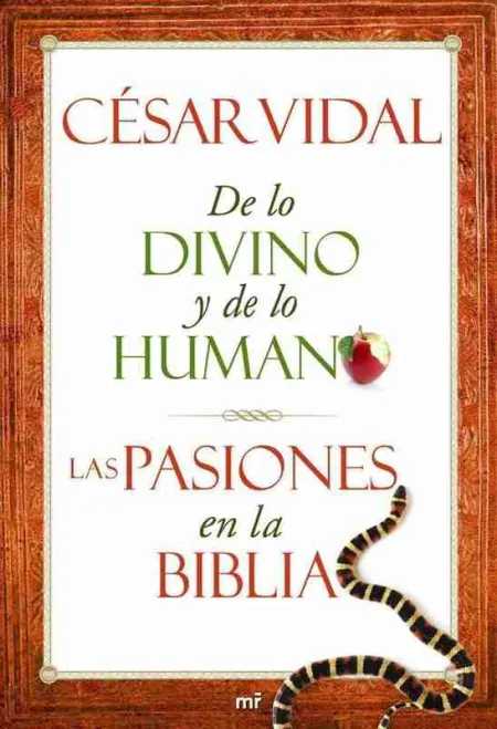De lo Divino y de lo Humano. Las Pasiones en la Bi