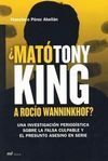¿MATÓ TONY KING A ROCÍO WANNINKHOF?
