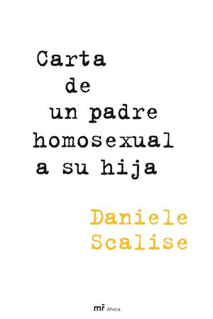 CARTA DE UN PADRE HOMOSEXUAL A SU HIJA