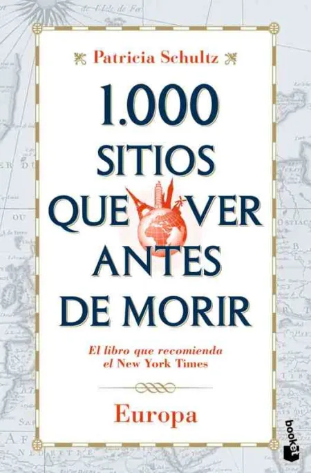1. 000 Sitios que Ver Antes de Morir. Europa