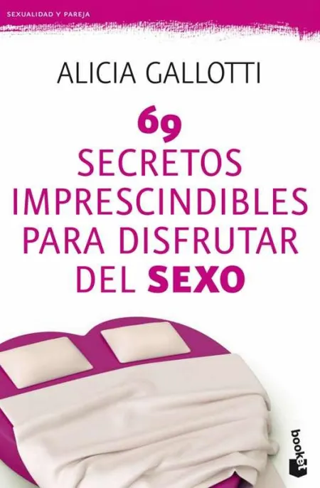69 Secretos Imprescindibles para Disfrutar del Sex