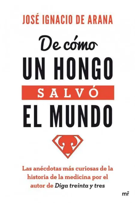 De Cómo un Hongo Salvó el Mundo