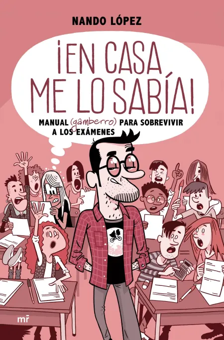 ¡En Casa me lo Sabía! Manual (Gamberro) para Sobrevivir a los Exámenes
