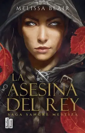 La Asesina del Rey (Serie Sangre Mestiza 1)