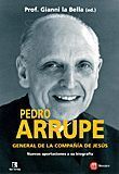 PEDRO ARRUPE. GENERAL DE LA COMPAÑÍA DE JESÚS