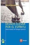 DEJAOS LLEVAR POR EL ESPÍRITU. BREVE TRATADO DE TEOLOGÍA ESPIRITUAL
