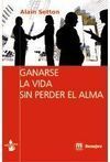 GANARSE LA VIDA SIN PERDER EL ALMA