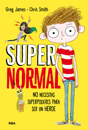 SUPERNORMAL 1. NO NECESITAS SUPERPODERES PARA SER UN HEROE