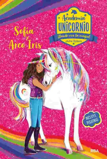 Academia Unicornio. Sofia y Arcoiris
