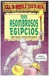 ESA HORRIBLE HISTORIA. ESOS ASOMBROSOS EGIPCIOS