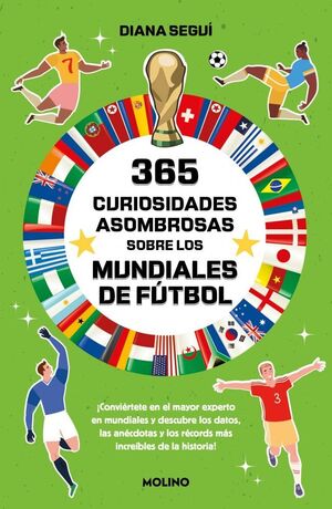 365 CURIOSIDADES ASOMBROSAS SOBRE LOS MUNDIALES DE FÚTBOL