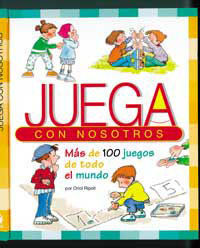 JUEGA CON NOSOTROS.MAS DE 100 JUEGOS DE TODO EL MUNDO