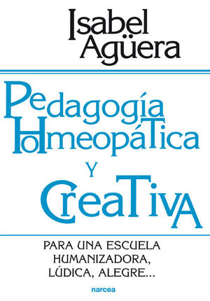 PEDAGOGÍA HOMEOPÁTICA Y CREATIVA