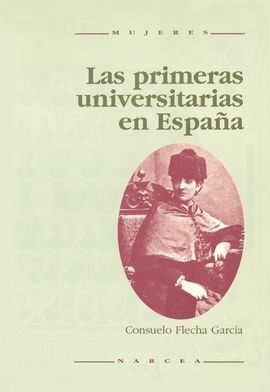 PRIMERAS UNIVERSITARIAS EN ESPAÑA, LAS