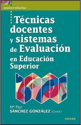 Técnicas Docentes y Sistemas de Evaluación en Educación Superior
