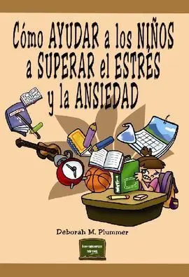 Cómo Ayudar a los Niños a Superar el Estrés y la Ansiedad