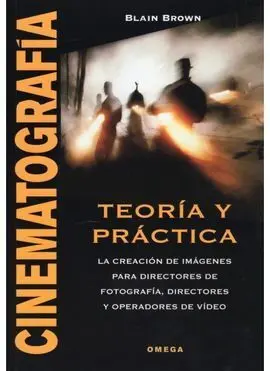 Cinematografía. Teoría y Práctica