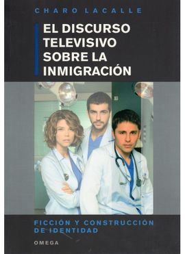 EL DISCURSO TELEVISIVO SOBRE LA INMIGRACIÓN