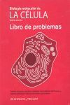 BIOLOGÍA MOLECULAR DE LA CELULA . LIBRO DE PROBLEMAS INCLUYE CD-ROM
