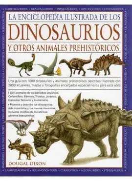 La Enciclopedia Ilustrada de los Dinosaurios y Otros Animales Prehistóricos