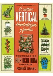 CULTIVO VERTICAL HORTALIZAS Y FRUTAS,EL