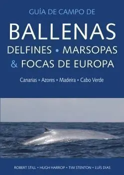 Guia de Campo de Ballenas, Delfines, Marsopas y Focas de Europa