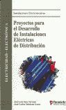 PROYECTOS PARA EL DESARROLLO DE INSTALACIONES ELÉCTRICAS DE DISTRIBUCC