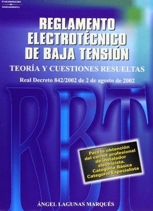 REGLAMENTO ELECTROTÉCNICO DE BAJA TENSIÓN. TEORÍA Y CUESTIONES RESUELTAS