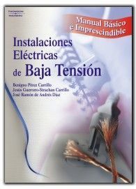 INSTALACIONES ELÉCTRICAS DE BAJA TENSIÓN. MANUAL BÁSICO E IMPRESCINDIBLE