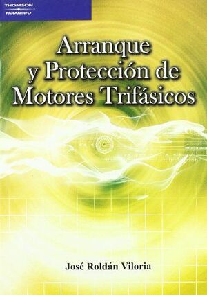 ARRANQUE Y PROTECCIÓN DE MOTORES TRIFÁSICOS