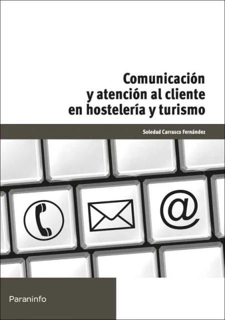 Comunicación y Atención Al Cliente en Hostelería y Turismo