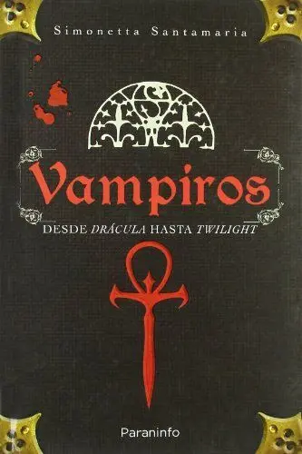 Vampiros. Desde Drácula a Crepúsculo