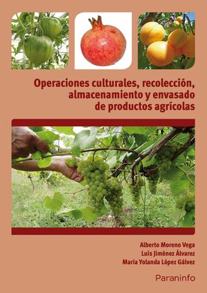 OPERACIONES CULTURALES, RECOLECCION, ALMACENAMIENTO Y ENVASADO DE