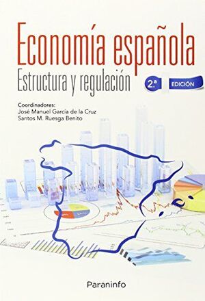 ECONOMIA ESPAÑOLA:ESTRUCTURA Y REGULACION 2/E