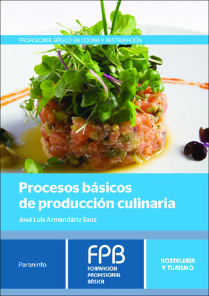 PROCESOS BASICOS DE PRODUCCION CULINARIA - F.P. HOSTELERIA Y TURI