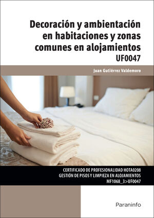 DECORACIÓN Y AMBIENTACIÓN EN HABITACIONES Y ZONAS COMUNES EN ALOJAMIENTOS
