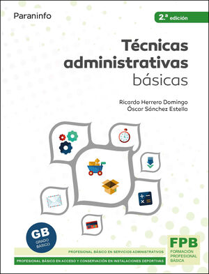 TÉCNICAS ADMINISTRATIVAS BÁSICAS. ED. 2021