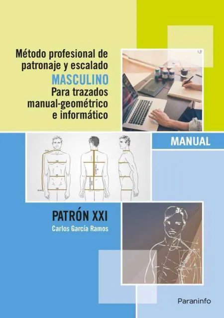 Método Profesional de Patronaje y Escalado Masculino para Trazados Manual Geomét