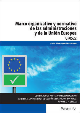 MARCO ORGANIZATIVO Y NORMATIVO ADMINISTRACIONES Y DE LA UNION EUR