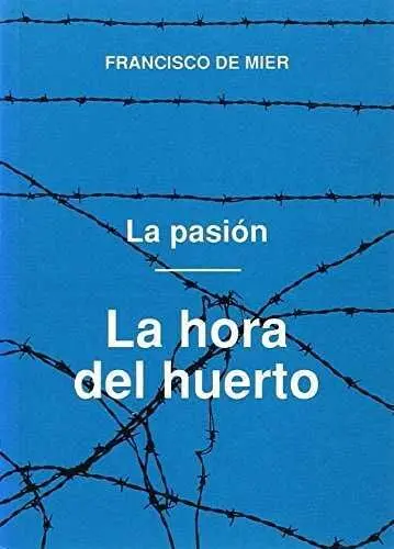 La Pasión I. La Hora del Huerto (2. Edic. )