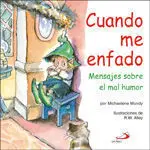 Cuando me Enfado. Mensajes Sobre el Mal Humor