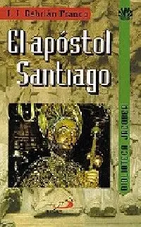El Apóstol Santiago , y Su Sepulcro
