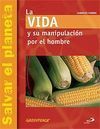 LA VIDA Y SU MANIPULACIÓN POR EL HOMBRE
