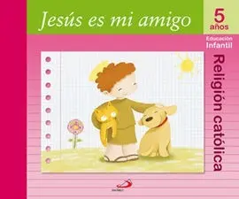 Proyecto Maná, Jesús Es mi Amigo, Religión Católica, Educación Infantil, 5 Años